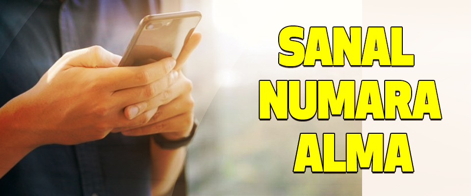 Sanal Numara Nedir? SMS Onay, Mobil Doğrulama ve Fake WhatsApp Çözümü!